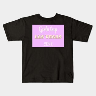 Girls trip to Las Vegas in 2022 Kids T-Shirt